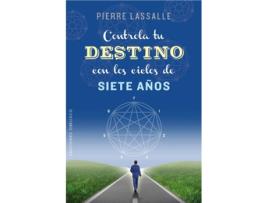 Livro Controla Tu Destino Con Los Ciclos De Siete Años de Pierre Lasalle (Espanhol)