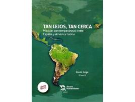 Livro Tan Lejos, Tan Cerca: Miradas Contemporáneas Entre España Y América Latina de Tomás Pérez Vejo (Espanhol)