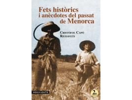 Livro Fets Hist.Rics I Anècdotes Del Passat De Menorca. 2A Edició de Crist.Fol Capó Riudavets (Catalão)