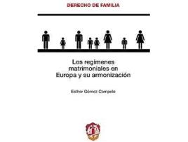 Livro Los Regimenes Matrimoniales En Europa Y Su Armonizacion de Esther Gomez Campelo (Espanhol)