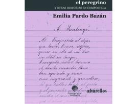 Livro El Peregrino Y Otras Historias En Compostela de Emilia Pardo Bazán (Espanhol)