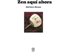 Livro Zen Aquí Y Ahora de Bárbara Kosen (Espanhol)