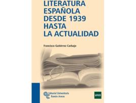 Livro Literatura Española Desde 1939 Hasta La Actualidad de Francisco Gutierrez Carbajo (Espanhol)