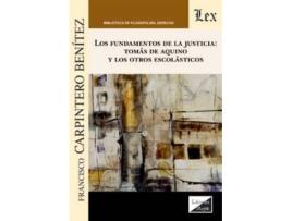 Livro Fundamentos De La Justicia: Tomas De Aquino Y Los Otros Escolasticos de Francisco Carpintero Benitez (Espanhol)