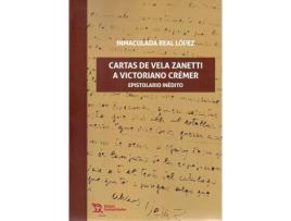 Livro Cartas De Vela Zanetti A Victoriano Crémer de Inmaculada Real López (Espanhol)