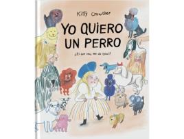 Livro Yo Quiero Un Perro de Kitty Crowther (Espanhol)