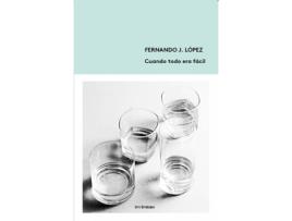 Livro Cuándo Todo Era Fácil de Fernando J. López (Espanhol)