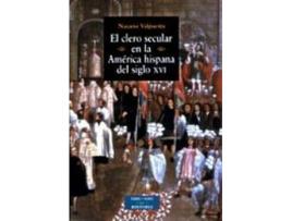 Livro El Clero Secular En La América Hispana Del Siglo Xvi de Nazario Valpuesta Abajo (Espanhol)