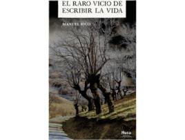 Livro El Raro Vicio De Escribir La Vida de Manuel Rico Rego (Espanhol)