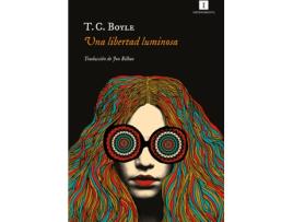 Livro Una Libertad Luminosa de T. C. Boyle (Espanhol)