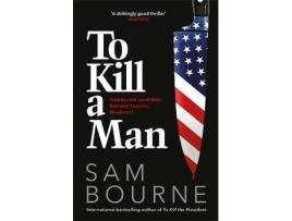 Livro To Kill A Man De Sam Bourne (Inglês)