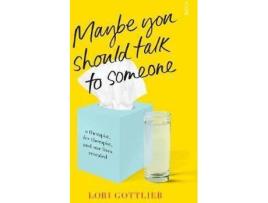 Livro Maybe You Should Talk To Someone De Lori Gottlieb (Inglês)