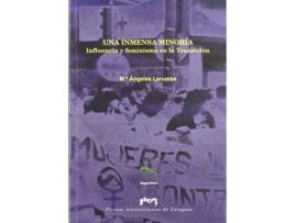 Livro Una Inmensa Minoría. Influencia Y Feminismo En La Transición. de Mª Ángeles Larumbe Gorraitz (Espanhol)