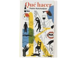 Livro Qué Hacer de Pablo Katchadjian (Espanhol)