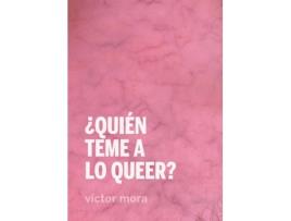 Livro ¿Quién Teme A Lo Queer? de Víctor Mora (Espanhol)