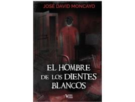 Livro El Hombre De Los Dientes Blancos de Jose David Moncayo (Espanhol)