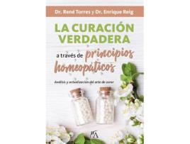 Livro La Curación Verdadera A Travès De Principios Homeopáticos de René Torres (Espanhol)