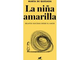 Livro La Niña Amarilla: El Libro De Relatos Suicidas Desde El Amor de María De Quesada (Espanhol)