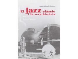 Livro El Jazz Clàssic I La Seva Història de Jaume Carbonell I Guberna (Catalão)