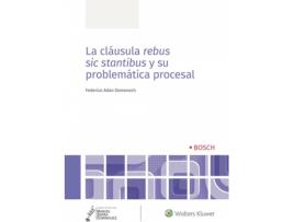 Livro La Cláusula Rebus Sic Stantibus Y Su Problemática Procesal de Federico Adán Doménech (Espanhol)