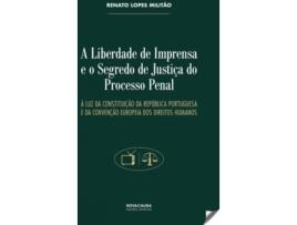 Livro A Liberdade De Imprensa E O Segredo De Justiça Do Processo Penal de Renato Lopes Militao (Português)