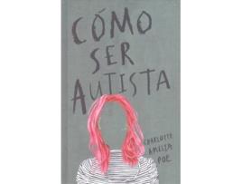 Livro Como Ser Autista de Charlotte Amelia Poe (Espanhol)