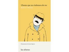 Livro L'Home Que No S'Adonava De Res de Robert Walser (Catalão)