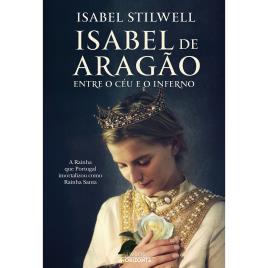 Livro Isabel de Aragão: Entre o Céu e o Inferno, 