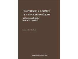 Livro Competencia Y Dinámica De Grupos Estratégicos de Francisco José Mas Ruiz (Espanhol)