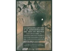 Livro Captación, Los Usos Y La Administración Del Agua En Baetica, La. de Lazaro Lagostena Barrios (Espanhol)