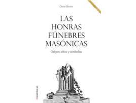 Livro Las Honras Fúnebres Masónicas. Origen, Ritos Y Símbolos