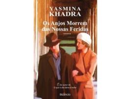Livro Os Anjos Morrem Das Nossas Feridas de Yasmina Khadra