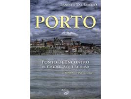 Livro Porto: Ponto De Encontro De História, Arte E Religião de Ernesto Vaz Ribeiro