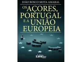 Livro Os Açores, Portugal E A Uniao Europeia, 1.ª Ed de João Bosco Mota Amaral (Português)