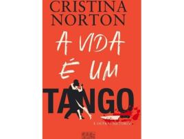 Livro A Vida É Um Tango E Outras Histórias de Cristina Norton