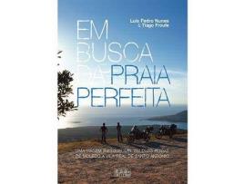 Livro Em Busca da Praia Perfeita de Luís Pedro Nunes e Tiago Froufe