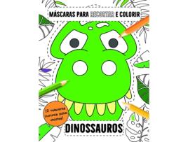 Livro Mascaras Para Recortar E Colorir: Dinossauros de Emma Smith (Português)