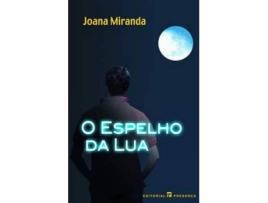 Livro O Espelho Da Lua de Joana Miranda