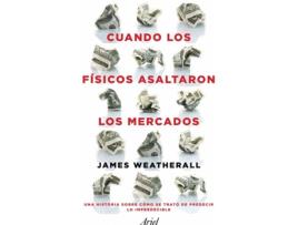 Livro Cuando Los Físicps Asaltaron Los Mercados de James Owen Weatherall (Espanhol)