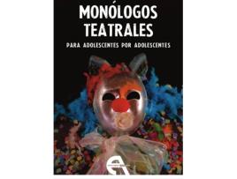Livro Monólogos Teatrales Para Adolescentes Por Adolescentes de Vários Autores (Espanhol)