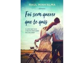 Livro Foi Sem Querer Que Te Quis de Raul Minh'alma