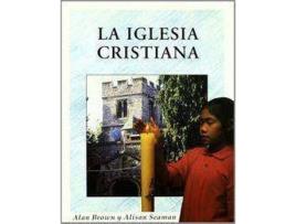 Livro La Iglesia Cristiana/The Christian Church de Alan Brown Alison Seaman (Espanhol)