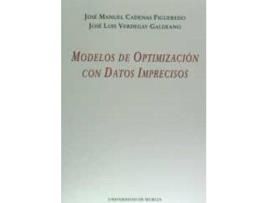 Livro Modelos De Optimizaciã³N Con Datos Imprecisos de Josã© Manuel Cadenas Figueredo Luis Verdegay Galdeano (Espanhol)