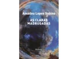 Livro As Claras Madrugadas de Amadeu Lopes Sabino (Português)
