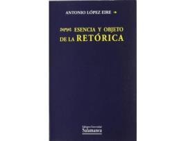 Livro Esencia Y Objeto De La RetóRica de A. LóPez Eire (Espanhol)