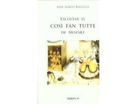 Livro Escoltar El Cosã¬ Fan Tutte De Mozart de Pere-Albert Balcells Comas (Espanhol)