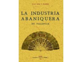 Livro La Industria Abaniquera En Valencia de Juan Reig Y Flores (Espanhol)