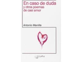 Livro En Caso De Duda Y Otros Poemas De Casi Amor de Antonio Manilla Maestro (Espanhol)
