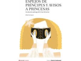 Livro Espejos De Príncipes Y Avisos A Princesas de Alfredo Alvar Ezquerra (Espanhol)