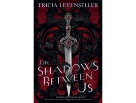 Livro The Shadows Between Us de Tr Levenseller (Inglês)